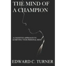 The Mind of a Champion: A Cognitive Approach to achieving your personal best