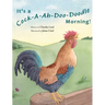 It's a Cock-A-Ah-Doo-Doodle Morning