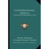 Conversational French: A Reader For Beginners (1921)