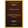 Living on a Star: A Companion Volume to C. W. Leadbeater's a Textbook of Theosophy