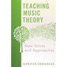 Teaching Music Theory: New Voices and Approaches