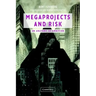 Megaprojects and Risk