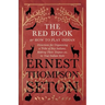 The Red Book or How To Play Indian - Directions for Organizing a Tribe of Boy Indians, Making Their Teepees etc. in True Indian Style