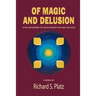 Of Magic and Delusion: A Tale Whispered to the Author by the One True God