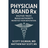 Physician Brand Rx: Digitize Trust. Build Authority. Monetize Your Reputation.