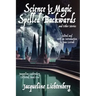 Science Is Magic Spelled Backwards and Other Stories: Jacqueline Lichtenberg Collected, Book One