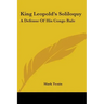 King Leopold's Soliloquy: A Defense Of His Congo Rule