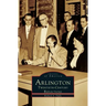 Arlington: Twentieth-Century Reflections