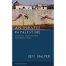 An Israeli In Palestine: Resisting Dispossession, Redeeming Israel