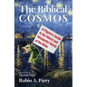 The Biblical Cosmos: A Pilgrim's Guide to the Weird and Wonderful World of the Bible