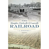 The Memphis, Clarksville & Louisville Railroad: A History