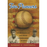 Two Pioneers: How Hank Greenberg and Jackie Robinson Transformed Baseball--and America