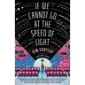 If We Cannot Go at the Speed of Light