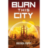 Burn this City: A Dystopian Novel