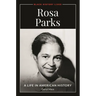 Rosa Parks: A Life in American History