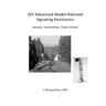DIY Advanced Model Railroad Signaling Electronics: Sensors, Interactivity, Track Control