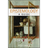 Epistemology: A Guide
