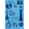 The Pocket Watch - The History and Stories Surrounding the First Pocket Watches