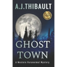 Ghost Town: A Western Paranormal Thriller