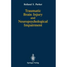 Traumatic Brain Injury and Neuropsychological Impairment: Sensorimotor, Cognitive, Emotional, and Adaptive Problems of Children and Adults