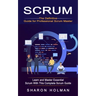 Scrum: The Definitive Guide for Professional Scrum Master (Learn and Master Essential Scrum With This Complete Scrum Guide)