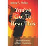 You've Got To Hear This: Untold Stories of Jazz Musicians