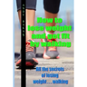 How to lose weight and get fit by walking: All the secrets of losing weight . . . walking