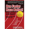 Run Faster Race Better: For 5K, 10K, Half Marathon, Marathon and Triathlons