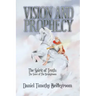 Vision and Prophecy: The Spirit of Truth: The Voice of The Bridegroom