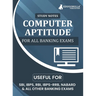Computer Aptitude Topicwise Notes for All Banking Related Exams A Complete Preparation Book for All Your Banking Exams with Solved MCQs IBPS Clerk, IB