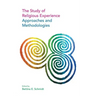 The Study of Religious Experience: Approaches and Methodologies