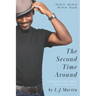 The Second Time Around: A Memoir of A Life, A Death and A Second Chance