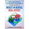 Why Section 8 is the Best Resource for Beginners to Invest in Rental Real Estate