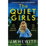 The Quiet Girls: An absolutely addictive mystery thriller