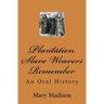 Plantation Slave Weavers Remember: An Oral History