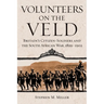 Volunteers on the Veld: Britain's Citizen-Soldiers and the South African War, 1899-1902 Volume 12