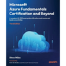 Microsoft Azure Fundamentals Certification and Beyond - Third Edition: A complete AZ-900 exam guide with online mock exams, flashcards, and hands-on a