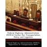 Federal Highway Administration (Fhwa) Center for Transportation Policy and Logistics