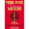 Young, Black, Talented and Alone: Chapter 2: The Trophy Chick