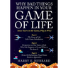 Why Bad Things Happen In Your Game of Life: Since You're in the Game, Play to Win!