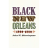 Black New Orleans, 1860-1880