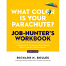 What Color Is Your Parachute? Job-Hunter's Workbook, Seventh Edition: A Companion to the World's Most Popular and Bestselling Career Handbook