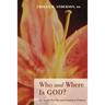 Who and Where Is God?