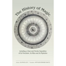 The History of Magic: Including a Clear and Precise Exposition of Its Procedure, Its Rites and Its Mysteries