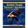 The Ultimate Guide to Dance Team Tryout Secrets (Jr./Sr. High), 3rd Edition: With Exercises, a Stretching Guide for Great Flexibility, Makeup Tips, an