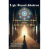 Light Beyond Shadows: A Collection of Gnostic Homilies from the Apostolic Church of the Pleroma