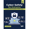 Cyber Safety for Everyone: A Comprehensive Guide to Online Safety