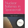 Nuclear Batteries in Spacecraft: Fundamentals and Case Study