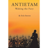 Antietam: Waking the Fury