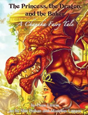 The Princess, the Dragon, and the Baker: A Chanuka Fairy Tale - Hardcover by Books by splitShops